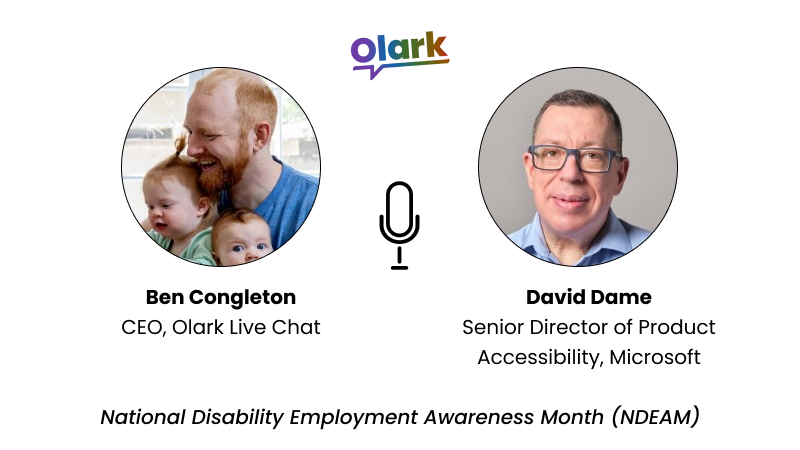 Headshots of Ben Congleton, Olark CEO and David Dame, Senior Director of Product Accessibility at Microsoft
